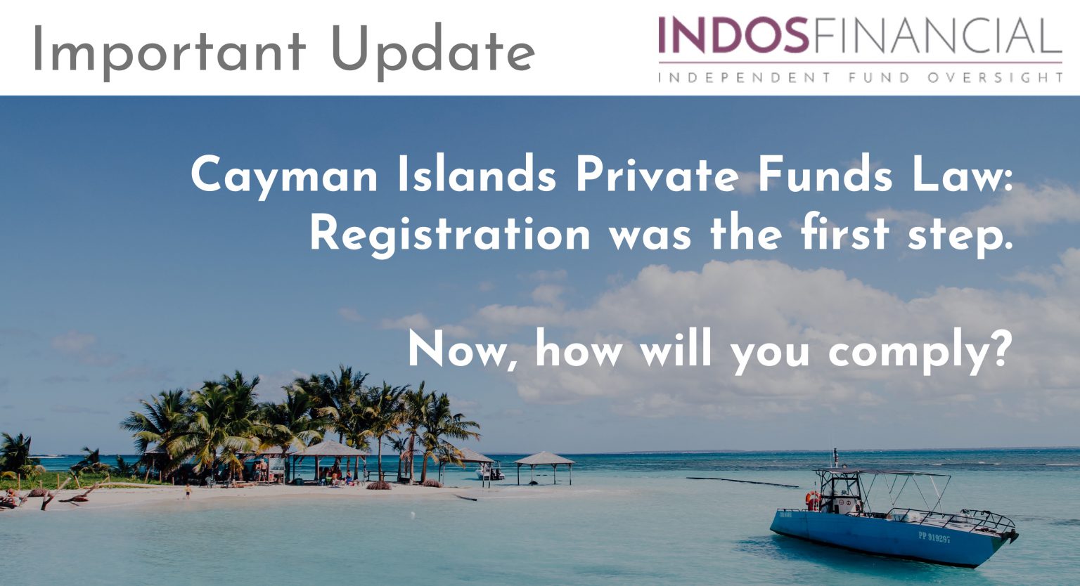 Cayman Islands Private Funds Law Registration was the first step. Now